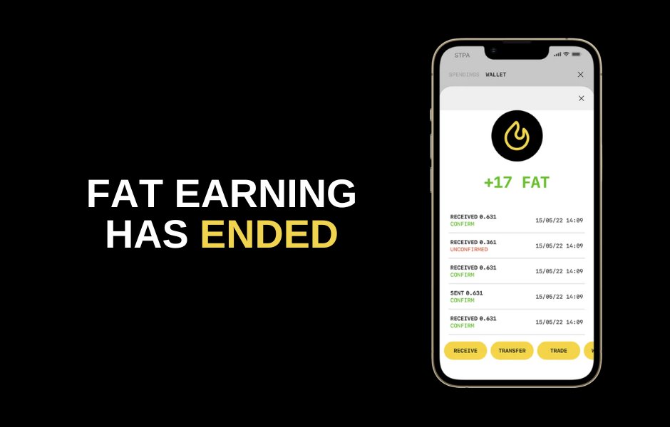 FAT earning has ended